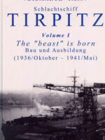 Schlachtschiff Tirpitz, Vol. 1: The beast is born. Bau und Aus- bildung (1936/Oktober - 1941/Mai)