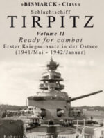 Schlachtschiff Tirpitz, Vol. 2: Ready for combat. Erster Kriegs- einsatz in der Ostsee (1941/Mai - 1942/Januar)