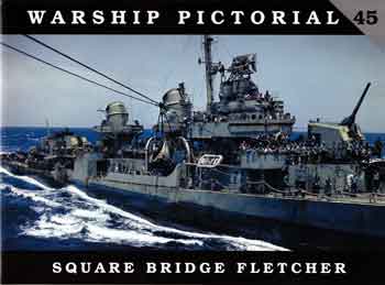 Warship Pictorial 45: Square Bridge Fletcher