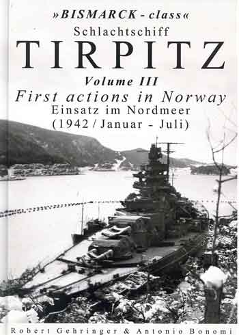 Schlachtschiff Tirpitz, Vol. 3: First actions in Norway. Einsatz im Nordmeer (1942 / Januar - Juli)