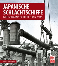 Japanische Schlachtschiffe. Grosskampfschiffe 1905-1945