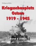 Kriegsschauplatz Ostsee 1919-1945, Band 6 (1943)