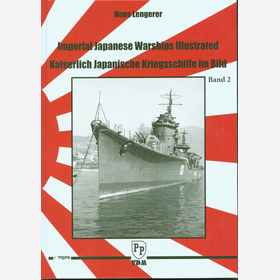 Imperial Japanese Warships Illustrated / Kaiserlich Japanische Kriegsschiffe im Bild, Bd. 2