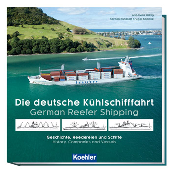 Die deutsche Kühlschifffahrt / German Reefer Shipping Geschichte, Reedereien und Schiffe / History, Companies and Vessel