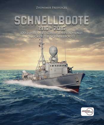 Schnellboote 1916 – 2016. 100 Jahre deutscher Torpedo- und Flugkörper-Schnellboote