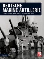 Deutsche Marine-Artillerie. Schiffs- und Küstenartillerie bis 1945