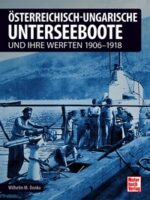 Österreichisch-Ungarische Unterseeboote und ihre Werften 1906-1918