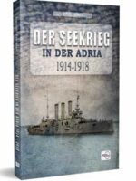 Der Seekrieg in der Adria 1914-1918