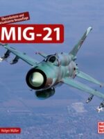 MiG-21. Überarb. und aktualisierte Neuauflage!