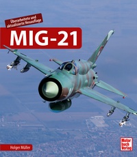MiG-21. Überarb. und aktualisierte Neuauflage!