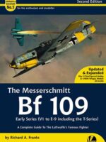 Airframe & Miniature No. 05: The Messerschmitt BF 109 Early Series V1 to E-9 including the T-Series Second Edition