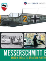 Messerschmitt Bf 109E Units in the Battle of Britain Part TWO JG27, JG51, JG52. Wing Leader Photo Archive Number 4