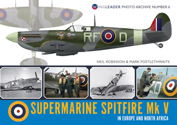 Supermarine Spitfire Mk V in Europe and North Africa. Wingleader Photo Archive Number 6