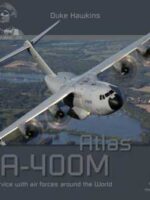 Aircraft in Detail 019: Airbus A-400M Atlas in Service with Air Forces around the World. DH-019