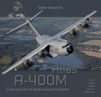 Aircraft in Detail 019: Airbus A-400M Atlas in Service with Air Forces around the World. DH-019