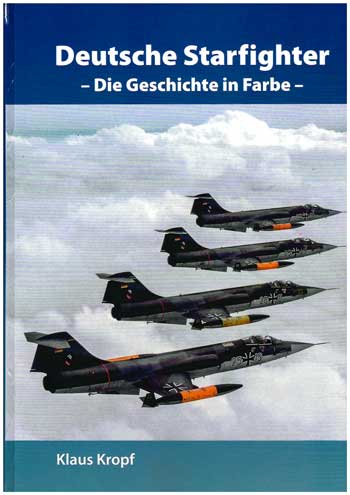 Deutsche Starfighter. Die Geschichte in Farbe