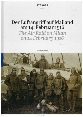 Der Luftangriff auf Mailand am 14. Februar 1916/ The Air Raid on Milan on 14 February 1916