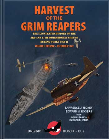 Harvest of the Grim Reapers - The Illustrated History of the 3rd and 27th Bomb Groups During WWII, Vol. 1: Prewar to Dec'42