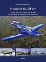 Messerschmitt Bf 108. Von der Taifun zur Pingouin und Noralpha - Eine technologische und chronologische Entwicklungsgeschichte