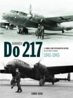 Dornier Do 217. A Combat and Photographic Record in Luftwaffe Service 1941-1945.
