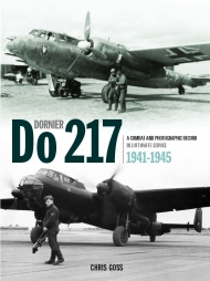 Dornier Do 217. A Combat and Photographic Record in Luftwaffe Service 1941-1945.