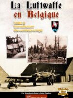 La Luftwaffe en Belgique, Tome II. Fighting escalation and withdrawal. Collection Histoire des Unités n°16