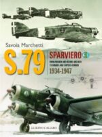 Savoia-Marchetti S.79 Sparviero 1934-1947 From Airliner and Record-Breaker to Bomber and Torpedo-Bomber 1934