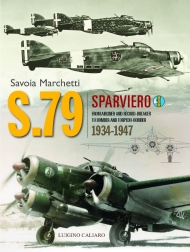 Savoia-Marchetti S.79 Sparviero 1934-1947 From Airliner and Record-Breaker to Bomber and Torpedo-Bomber 1934