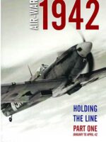 Air-War 1942 Part One January to April Holding the Line