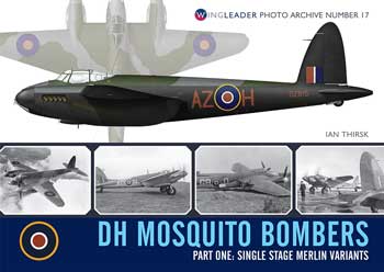 DH Mosquito Bombers, Part One: Single Stage Merlin Variants Wingleader Photo Archive Number 17