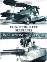 Eyes of the Fleet. Seaplanes in Argentine Navy Service