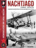 Nachtjagd Combat Archive. Eastern Front and Mediterranean A compreh. operat. history of the German night fighter force on al