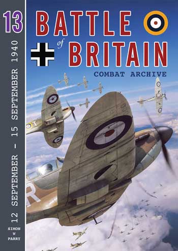Battle of Britain Combat Archive 13: 12 Sept. - 15 Sept. 1940