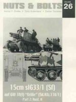 Nuts & Bolts, Vol. 26: 15cm sIG33/1 (Sf) auf GW 38(t) GRILLE, Sd.Kfz. 138/1, Pt. 2: Ausf. H