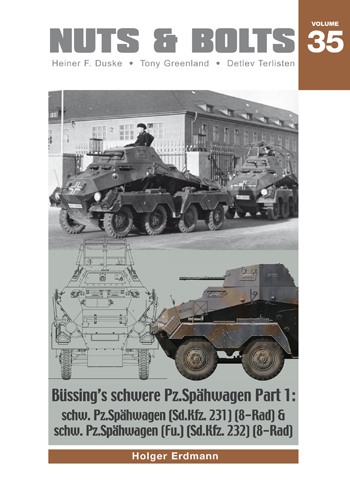 Nuts & Bolts, Vol. 35: Büssing's schwere Panzerspähwagen, pt. 1 schw.Pz.Spähwagen (SdKfz.231) & schw.Pz.Spähwagen (Fu) (SdKfz.232)