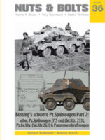 Nuts & Bolts, Vol. 36: Büssing’s schwere Pz.Spähwagen Part 2:schw. Pz.Spähwagen (7,5 cm) (SdKfz.233), schw.Pz.Fu.Wg (SdKfz.263) Panzer