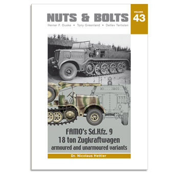 Nuts & Bolts, Vol. 43: Famo’s Sd.Kfz. 9 18 ton Zugkraftwagen armoured and unarmoured variants