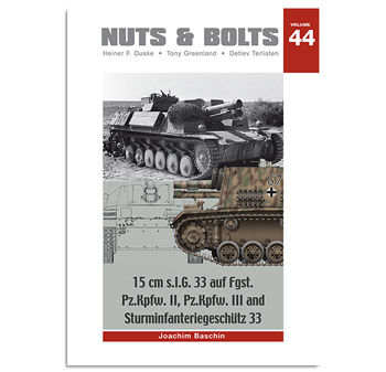 Nuts & Bolts, Vol. 44: 15 cm s.I.G. 33 auf Fgst. Pz.Kpfw. II, III and Sturminfanteriegeschütz 33