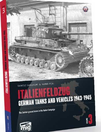 Italienfeldzug. German Tanks and Vehicles 1943-1945, Vol. 3 The German ground forces in the Italian campaign