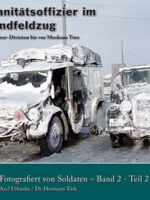 Als Sanitätsoffizier im Rußlandfeldzug. Mit der 3. Panzerdivision bis vor Moskaus Tore. Fotografiert von Soldaten - Band 2 - Teil 2
