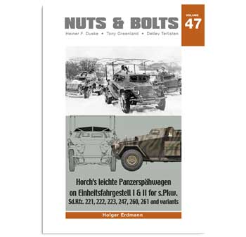 Nuts & Bolts, Vol. 47: Horch's leichte Panzerspähw.on Einheitsfahr gestell I&II for s.Pkw.Sd.Kfz. 221,222,223,247,260, 261 a.variants