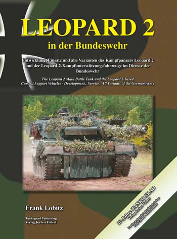 Leopard 2 in der Bundeswehr. Entwicklung, Einsatz und alle Varianten des Kampfpanzers Leopard 2