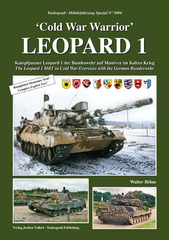 Tankograd Militärfahrzeug Spezial 5094: Cold War Warrior LEOPARD 1 Kampfpanzer Leopard 1 der Bundeswehr auf Manöver im Kalten Krieg