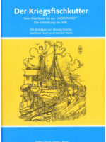 Der Kriegsfischkutter. Vom Wachboot bis zur NORDWIND. Die Ent- stehung des KFK. Mit Beiträgen v. H. Danner/G. Hoch u. H. Walle