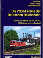Die V 300-Familie der Deutschen Reichsbahn, Bd. 2: Einsätze bei DR, DB AG, NE-Bahnen und im Ausland