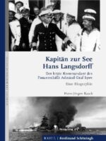 Kapitän zur See Hans Langsdorff. Der letzte Kommandant des Panzer- schiffs Admiral Graf Spee. Eine Biographie. Schriften z. MG # 1