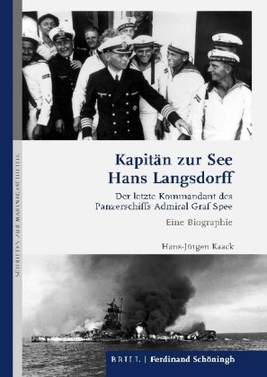 Kapitän zur See Hans Langsdorff. Der letzte Kommandant des Panzer- schiffs Admiral Graf Spee. Eine Biographie. Schriften z. MG # 1