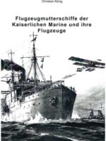 Flugzeugmutterschiffe der Kaiserlichen Marine und Ihre Flugzeuge