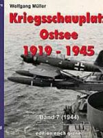 Kriegsschauplatz Ostsee 1919-1945, Band 7 (1944)