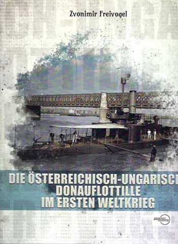 Die Österreichisch-Ungarische Donauflottille im Ersten Weltkrieg